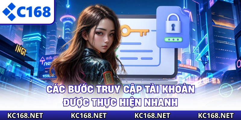 Các bước truy cập tài khoản được thực hiện nhanh