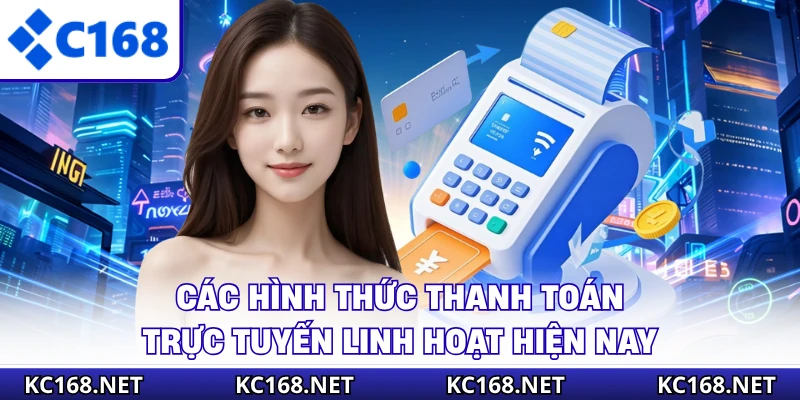 Các hình thức thanh toán trực tuyến linh hoạt hiện nay