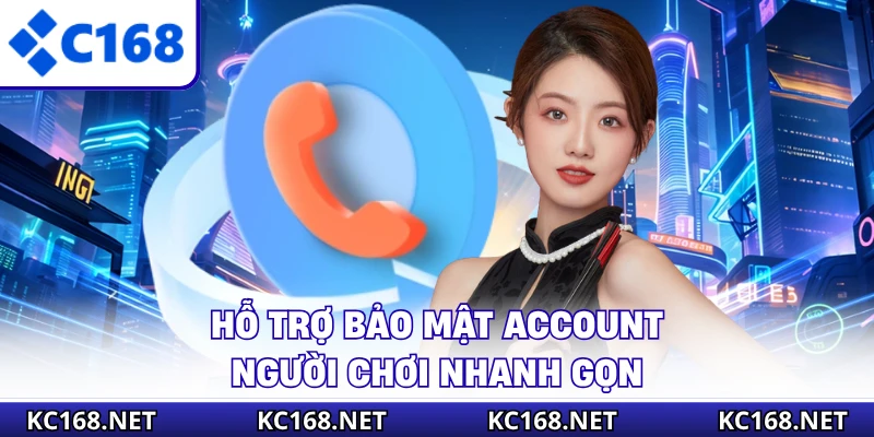Hỗ trợ bảo mật account người chơi nhanh gọn