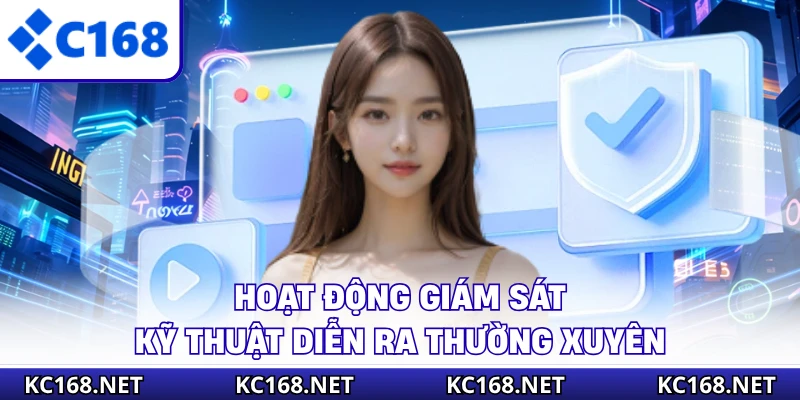 Hoạt động giám sát kỹ thuật diễn ra thường xuyên