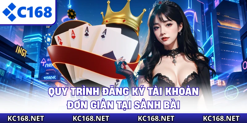 Quy trình đăng ký tài khoản đơn giản tại sảnh bài